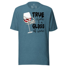 Load image into Gallery viewer, True Crime and a Glass of Wine Unisex t-shirt