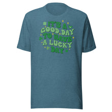 Load image into Gallery viewer, It’s A Good Day To Have A Lucky Day Unisex t-shirt