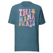 Load image into Gallery viewer, This Mama Prays Unisex t-shirt