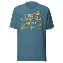 Load image into Gallery viewer, This Senorita Needs A Margarita Unisex t-shirt