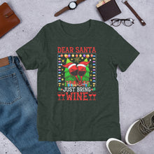 Load image into Gallery viewer, Dear Santa Just Bring Wine Unisex t-shirt