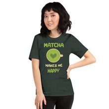 Load image into Gallery viewer, Matcha Makes Me Happy Unisex t-shirt