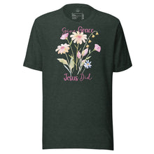 Load image into Gallery viewer, Give Grace, Jesus Did (Wildflowers) Unisex t-shirt