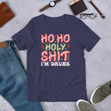 Load image into Gallery viewer, Ho Ho Holy Sh*t I'm Drunk Unisex t-shirt