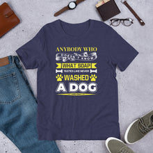Load image into Gallery viewer, Never Washed A Dog Unisex t-shirt