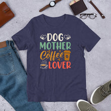 Load image into Gallery viewer, Dog Mother Coffee Lover Unisex t-shirt