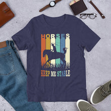 Load image into Gallery viewer, Horses Keep Me Stable Unisex t-shirt