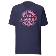 Load image into Gallery viewer, Don’t Forget To Love Yourself Unisex t-shirt