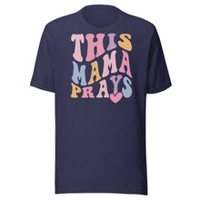 Load image into Gallery viewer, This Mama Prays Unisex t-shirt