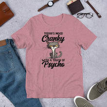 Load image into Gallery viewer, Today’s Mood Cranky With A Touch of Psycho Unisex t-shirt
