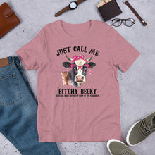 Load image into Gallery viewer, Just Call Me Bitchy Becky Unisex t-shirt