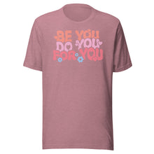 Load image into Gallery viewer, Be You Do You For You Unisex t-shirt