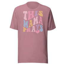 Load image into Gallery viewer, This Mama Prays Unisex t-shirt