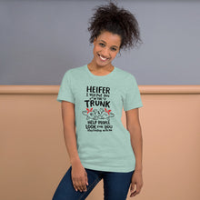 Load image into Gallery viewer, Heifer I Will Put You In The Trunk Unisex Tee