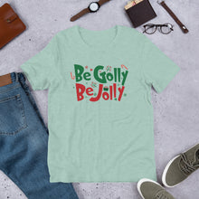 Load image into Gallery viewer, Be Golly Be Jolly Unisex t-shirt
