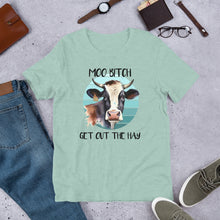 Load image into Gallery viewer, Moo B*tch Get Out The Hay Unisex t-shirt