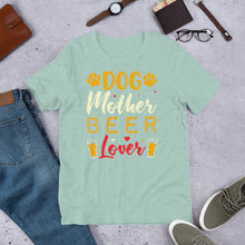 Load image into Gallery viewer, Dog Mother Beer Lover Unisex t-shirt