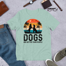 Load image into Gallery viewer, Dogs Are Better Than People Unisex t-shirt