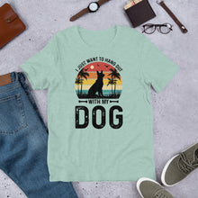 Load image into Gallery viewer, I Just Want To Hang Out With My Dog Unisex t-shirt