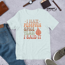 Load image into Gallery viewer, I Hate Pumpkin Spice - There I Said It Unisex t-shirt