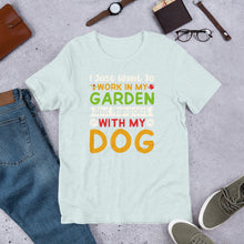 Load image into Gallery viewer, I Want My Garden And My Dog Unisex t-shirt