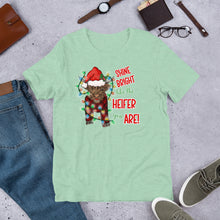 Load image into Gallery viewer, Shine Bright Like the Heifer You Are Unisex t-shirt