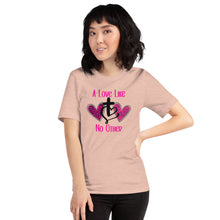 Load image into Gallery viewer, A Love Like No Other Unisex t-shirt