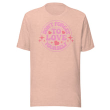 Load image into Gallery viewer, Don’t Forget To Love Yourself Unisex t-shirt