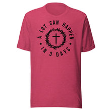 Load image into Gallery viewer, A Lot Can Happen In Three Days Unisex t-shirt