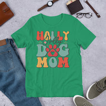 Load image into Gallery viewer, Holly Jolly Dog Mom Unisex t-shirt