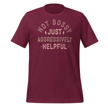 Load image into Gallery viewer, Not Bossy Just Aggressively Helpful Unisex t-shirt