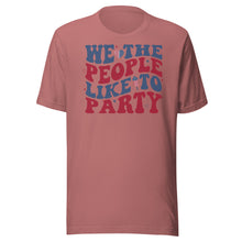 Load image into Gallery viewer, We The People Like To Party Unisex t-shirt