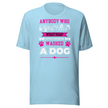 Load image into Gallery viewer, Never Washed A Dog (pink) Unisex t-shirt
