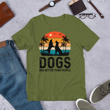 Load image into Gallery viewer, Dogs Are Better Than People Unisex t-shirt