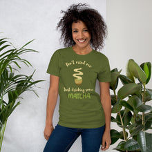 Load image into Gallery viewer, Don't Mind Me, Just Drinking Some Matcha Unisex t-shirt