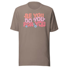 Load image into Gallery viewer, Be You Do You For You Unisex t-shirt