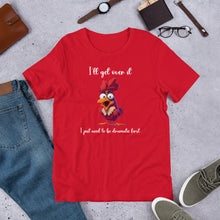 Load image into Gallery viewer, I Just Need To Be Dramatic (Chicken) Unisex t-shirt