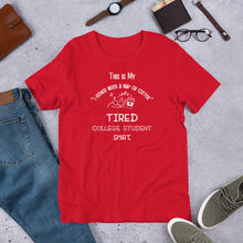 Load image into Gallery viewer, This Is My Tired College Student Shirt Unisex t-shirt