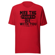 Load image into Gallery viewer, May the Fourth Be With You Unisex t-shirt
