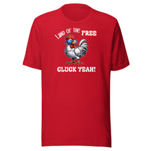 Load image into Gallery viewer, Land of the Free Cluck Yeah! Unisex t-shirt
