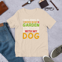 Load image into Gallery viewer, I Want My Garden And My Dog Unisex t-shirt