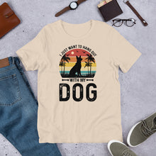 Load image into Gallery viewer, I Just Want To Hang Out With My Dog Unisex t-shirt