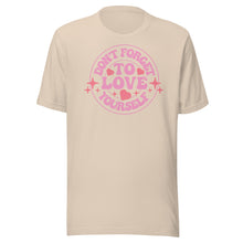 Load image into Gallery viewer, Don’t Forget To Love Yourself Unisex t-shirt