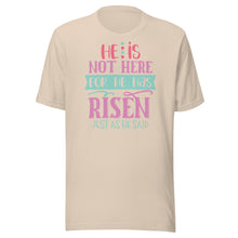 Load image into Gallery viewer, He Is Not Here For He Is Risen Unisex t-shirt