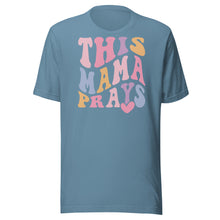 Load image into Gallery viewer, This Mama Prays Unisex t-shirt