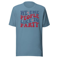Load image into Gallery viewer, We The People Like To Party Unisex t-shirt