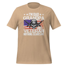 Load image into Gallery viewer, Dad Grandpa Veteran Nothing Scares Me Unisex t-shirt