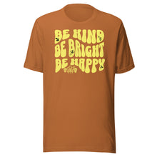 Load image into Gallery viewer, Be Kind, Be Bright, Be Happy Unisex t-shirt