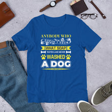 Load image into Gallery viewer, Never Washed A Dog Unisex t-shirt