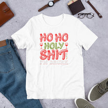 Load image into Gallery viewer, Ho Ho Holy Sh*t I'm Drunk Unisex t-shirt